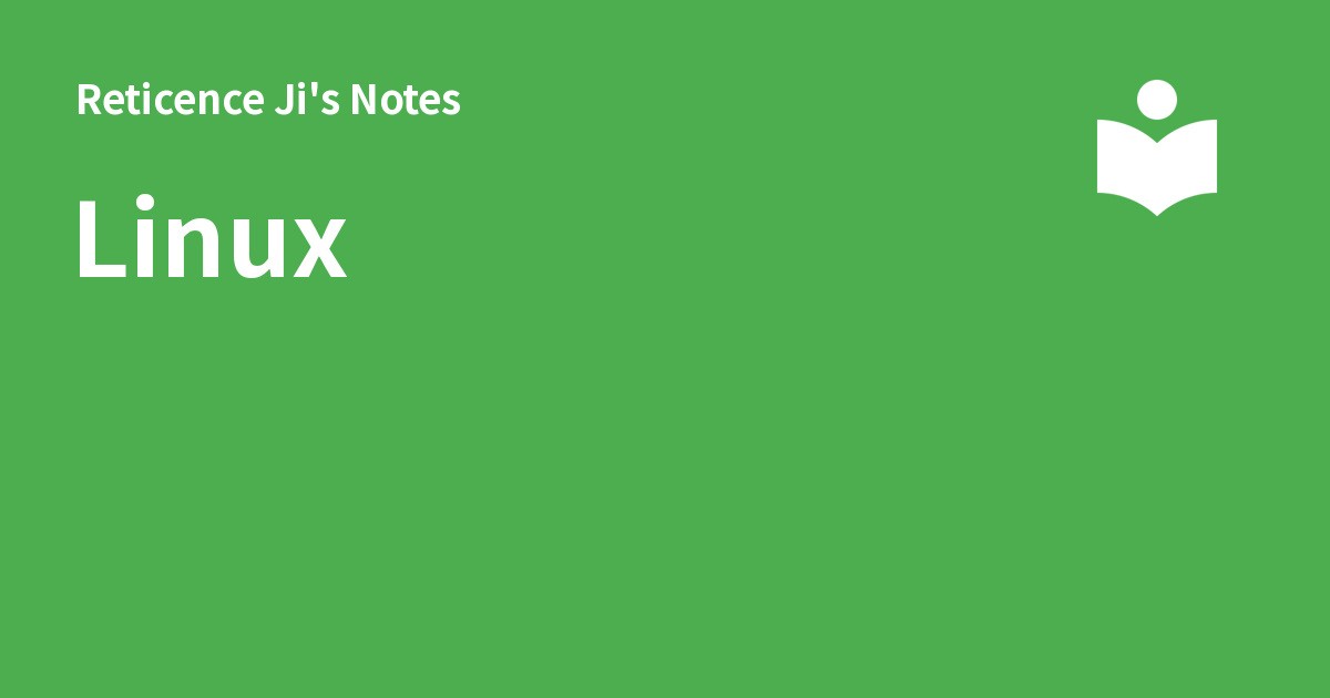 Linux - Reticence Ji's Notes